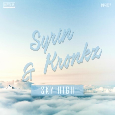 Sky High (Original Mix) ft. Kronkz | Boomplay Music