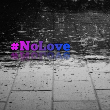 #Nolove | Boomplay Music