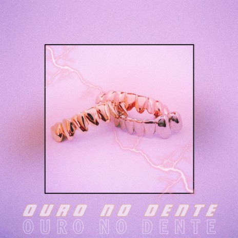 Ouro no Dente ft. Furmiga | Boomplay Music