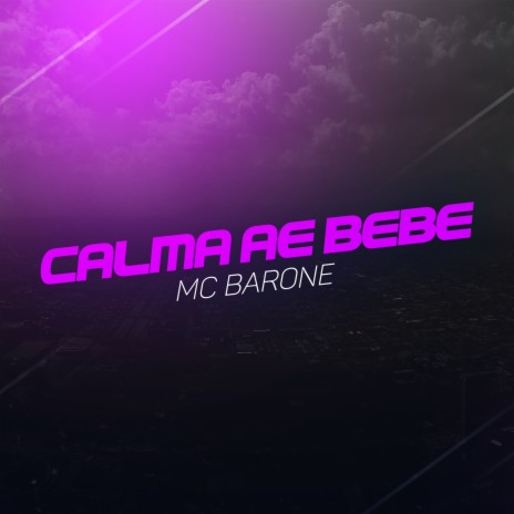 Calma Ae Bebê | Boomplay Music