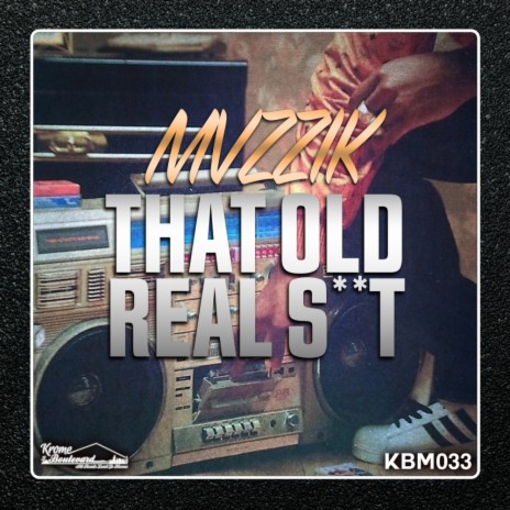 That Old Real Shit (Original Mix) | Boomplay Music