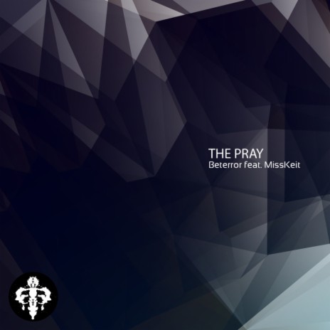 The Pray (Original Mix) ft. Miss Keit | Boomplay Music