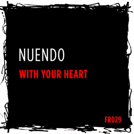 With Your Heart (Original Mix)