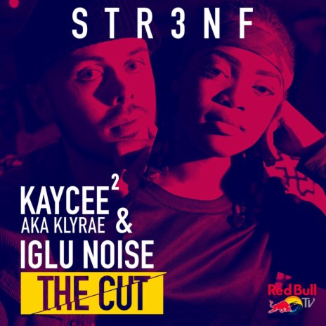 Str3nf (From Red Bull’s the Cut: UK) ft. IGLU NOISE