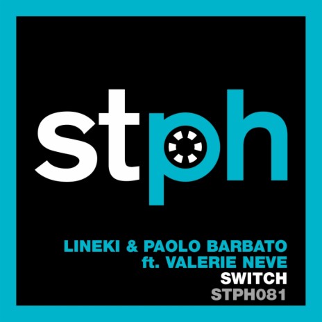 Switch (Original Mix) ft. Paolo Barbato & Valerie Neve