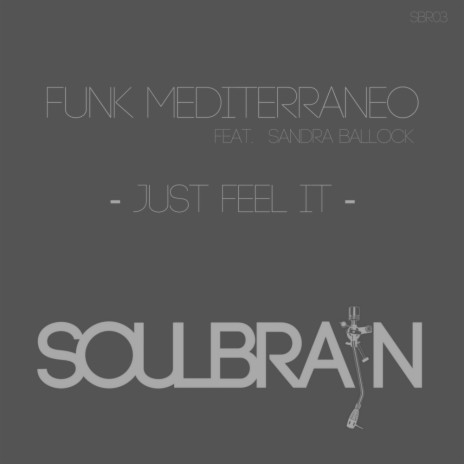 Just Feel It (Original Mix) ft. Sandra Ballock