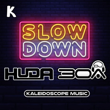 Slow Down ft. DJ30A
