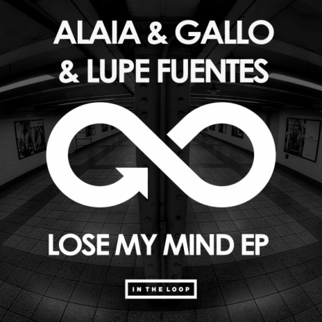 Lose My Mind (Original Mix) ft. Gallo & Lupe Fuentes