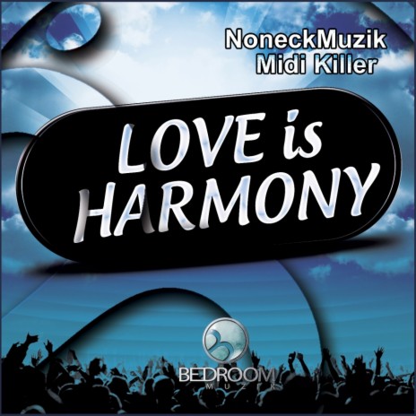 Love Is Harmony (Original Mix) ft. NoneckMuzik