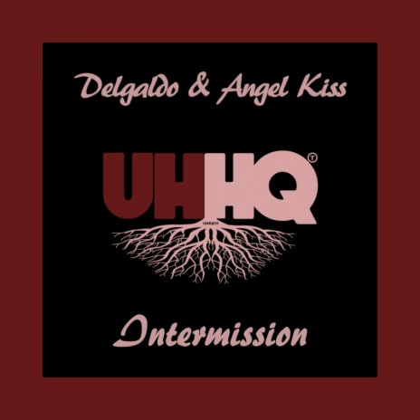 Intermission (Original Mix) ft. Angel Kiss | Boomplay Music