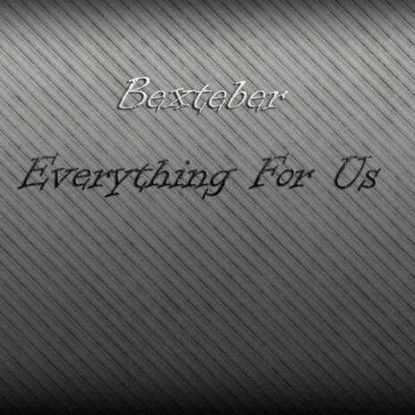 Everything For Us (Original Mix)