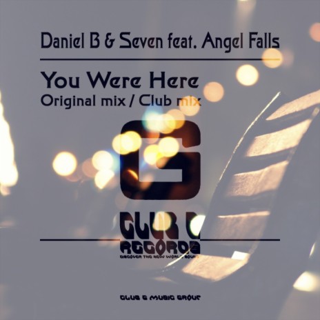 You Were Here (Club Mix) ft. Angel Falls | Boomplay Music