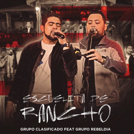 Escuelita De Rancho (En Vivo) ft. Grupo Rebeldia | Boomplay Music