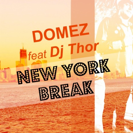 New York Break (Original Mix) ft. D.J. Thor