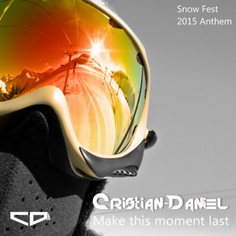 Make This Moment Last (Snow Fest 2015 Anthem) (Original Mix) | Boomplay Music