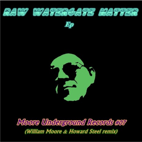 Raw Watergate Matter (Moore's Raw Mix)