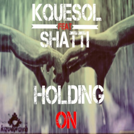 Holding On (Original Mix) ft. Shatti