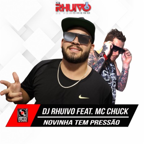 Novinha Tem Pressão ft. MC Chuck | Boomplay Music