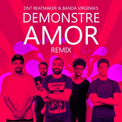 Demonstre Amor (Remix) ft. Virginia's & João Paulo Araújo | Boomplay Music