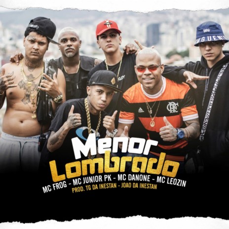 Menor Lombrado ft. Mc Frog, Mc Danone & Mc Leozin | Boomplay Music