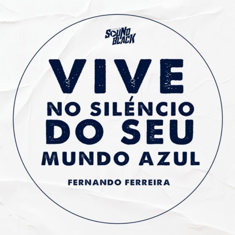 Vive no Silencio do Mundo Azul | Boomplay Music