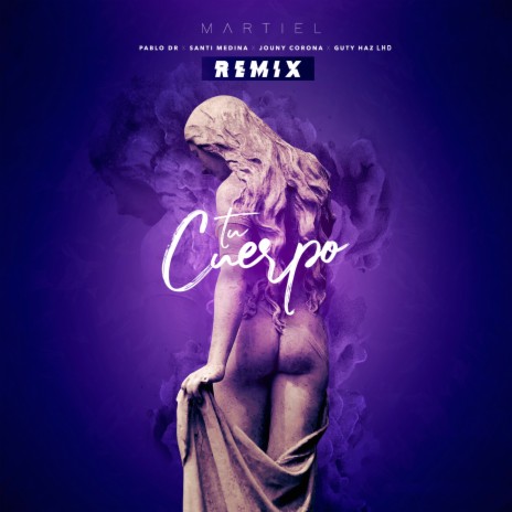 Tu Cuerpo (Remix) ft. Pablo DR, Jounycorona, Santi Medina & Guty Haz LHD | Boomplay Music