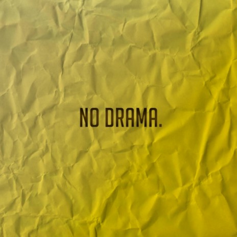 No Drama. | Boomplay Music