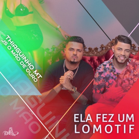 Ela Fez um Lomotif ft. JS o Mão de Ouro | Boomplay Music