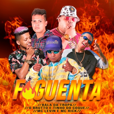 Foguenta ft. Tinho do Coque, Bala da Tropa, Mc Levin & Mc Rick | Boomplay Music