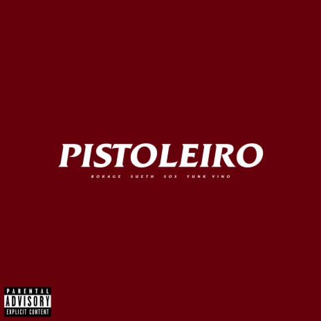 Pistoleiro ft. Bokage, Sueth, Sos & Yunk Vino | Boomplay Music