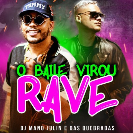 O Baile Virou Rave ft. Das Quebradas | Boomplay Music