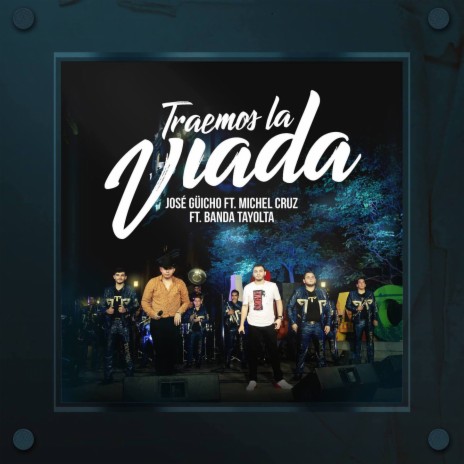 Traemos La Viada ft. Michel Cruz & Banda Tayolta