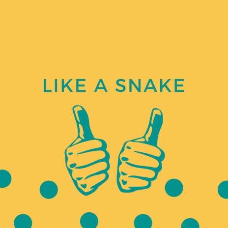 Like a Snake | Boomplay Music