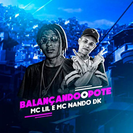 Balançando o Pote ft. MC Nando DK | Boomplay Music