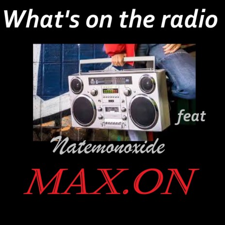 What's on the Radio (Extended Version) ft. Natemonoxide | Boomplay Music