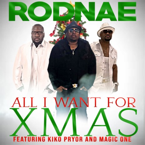 All I Want for Xmas ft. kiko pryor & magic one | Boomplay Music