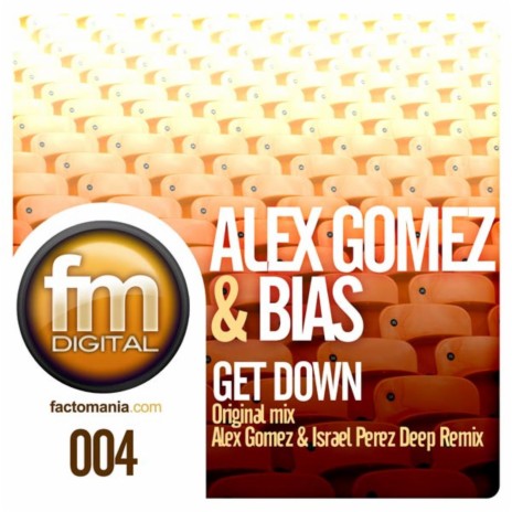 Get Down (Alex Gomez & Israel Perez Deep Remix) ft. Bias | Boomplay Music