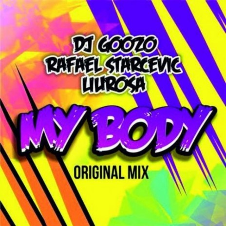 My Body ft. Liu Rosa & Rafael Starcevic | Boomplay Music