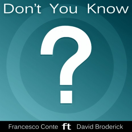 Don't You Know (Extended) ft. David Broderick | Boomplay Music