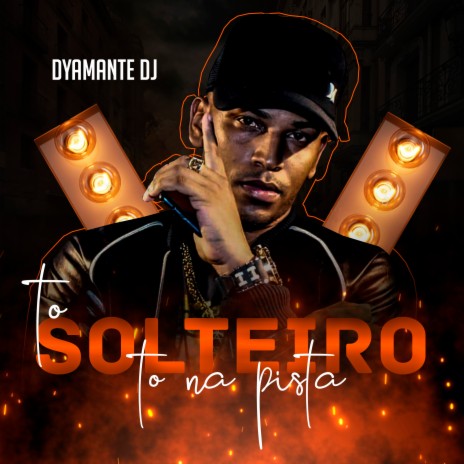 To Solteiro To na Pista | Boomplay Music