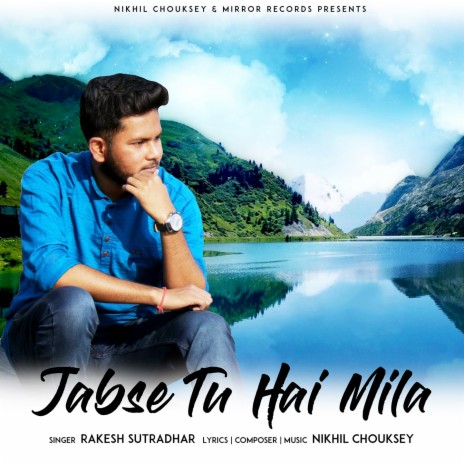 Jabse Tu Hai Mila ft. Nikhil Chouksey | Boomplay Music