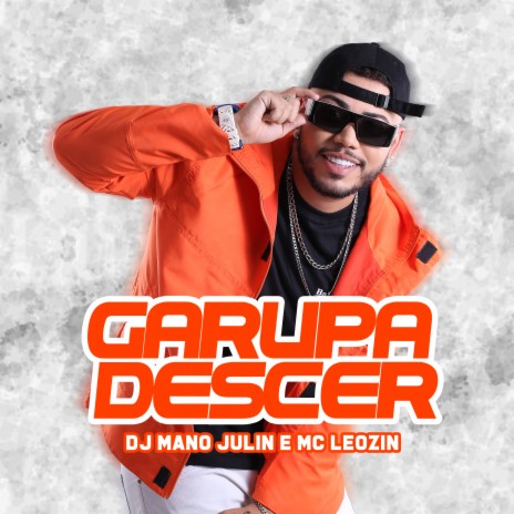 Garupa Descer ft. Mc Leozin | Boomplay Music