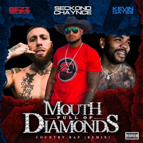 Mouth Full Diamonds (Country Rap Remix) ft. Seckond Chaynce & Kevin Gates | Boomplay Music