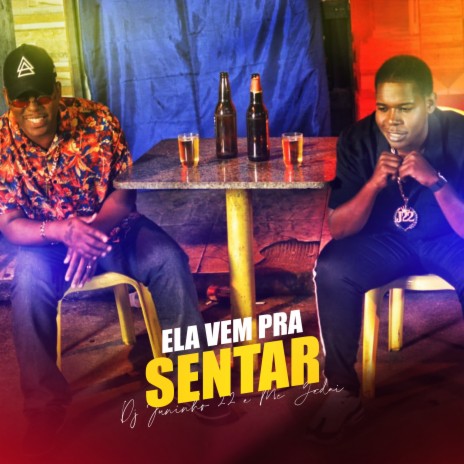 Ela Vem pra Sentar ft. MC Gedai | Boomplay Music