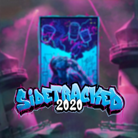 Sidetracked 2020 | Boomplay Music