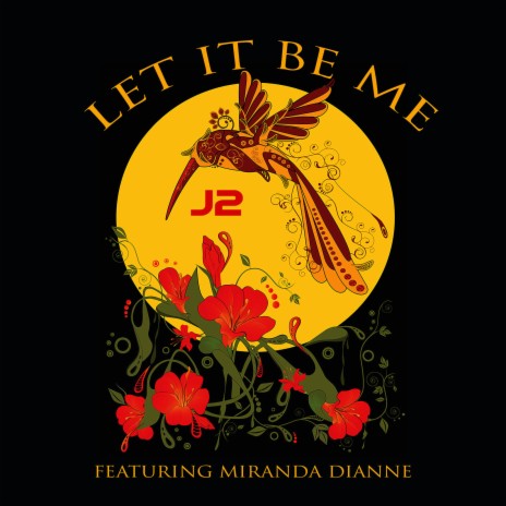 Let It Be Me ft. Miranda Dianne | Boomplay Music