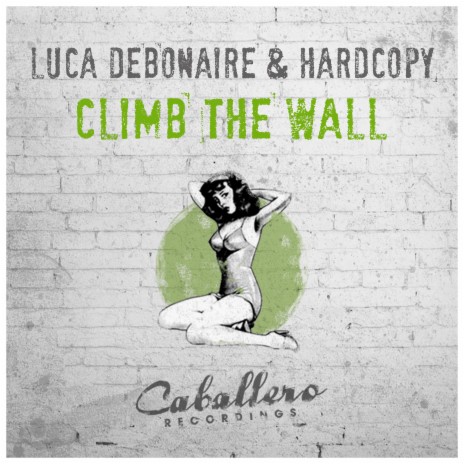 Climb the Wall ft. Hardcopy | Boomplay Music