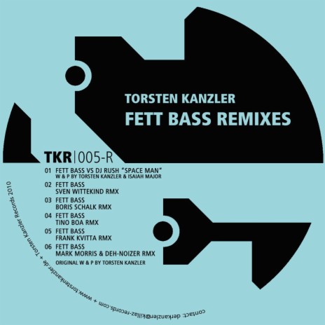 Fett Bass vs. Space Man (Torsten Kanzler Remix) ft. DJ Rush | Boomplay Music