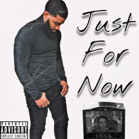 Just For Now | Boomplay Music