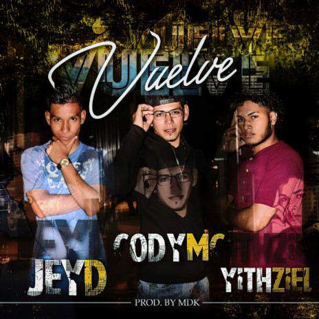 Vuelve ft. Cody Mc & Yithziel | Boomplay Music